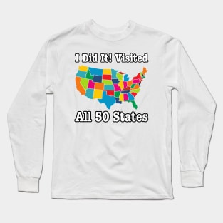 Visited All 50 States- USA States Long Sleeve T-Shirt